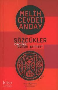 Sözcükler; Bütün Şiirleri Melih Cevdet Anday