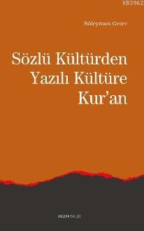 Sözlü Kültür'den Yazılı Kültüre Kur'an Süleyman Gezer