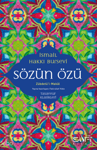 Sözün Özü;Zübdetü'l-Makal İsmail Hakkı Bursevi