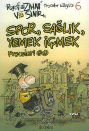 Spor, Sağlık, Yemek İçmek Proceleri; Porof Zihni Sinir Proceler Külliyatı 6