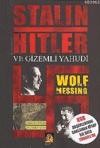 Stalin - Hitlerve Gizemli Yahudi Wolf Messing