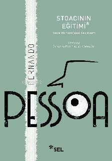 Stoacının Eğitimi: Teive Baronu'nun Tek Eseri Fernando Pessoa