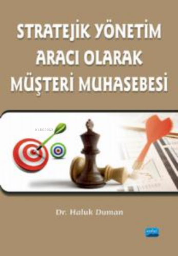 Stratejik Yönetim ;Aracı Olarak Müşteri Muhasebesi