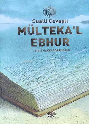 Sualli Cevaplı Mülteka'l Ebhur Z. Binti Hakkı Doğruoğlu