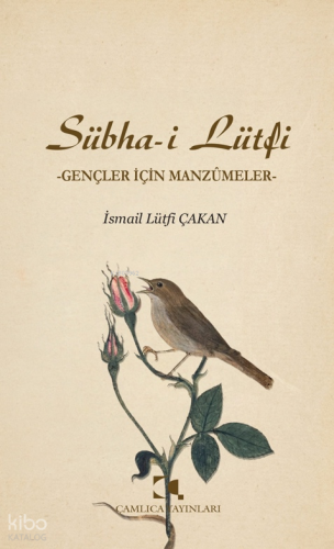 Sübha-i Lütfi;Gençler İçin Manzumeler İsmail Lütfi Çakan