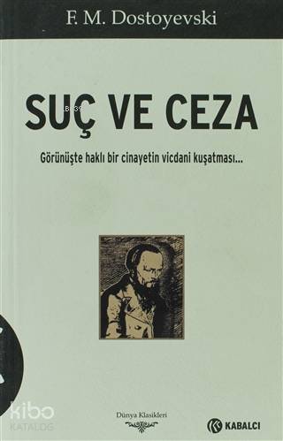 Suç ve Ceza; Görünüşte haklı bir cinayetin vicdani kuşatması Fyodor Mi