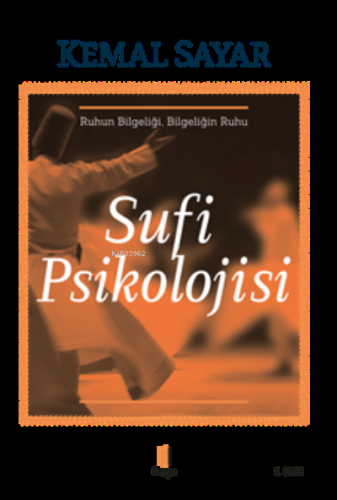 Sufi Psikolojisi; Ruhun Bilgeliği Bilgeliğin Ruhu