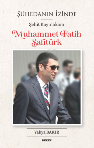 Şühedanın İzinde; Şehit Kaymakam Muhammet Fatih Safitürk