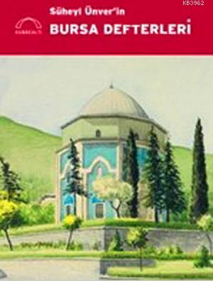 Süheyl Ünver'in Bursa Defterleri