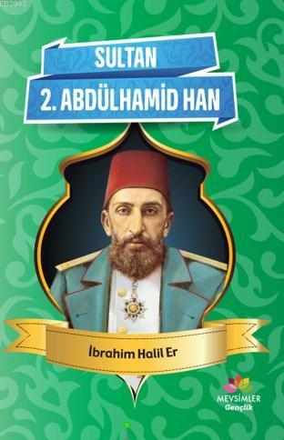 Sultan 2 . Abdülhamid Han İbrahim Halil Er