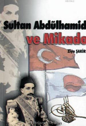 Sultan Abdülhamit ve Mikado Ziya Şakir