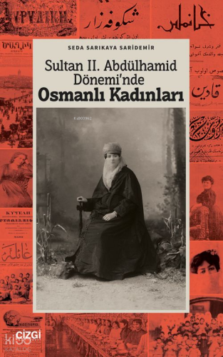 Sultan II. Abdülhamid Döneminde Osmanlı Kadınları Seda Sarıkaya Sarıde