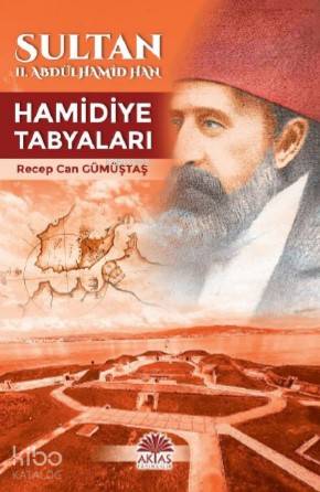 Sultan II.Abdülhamid Han Hamidiye Tabyaları Recep Can Gümüştaş