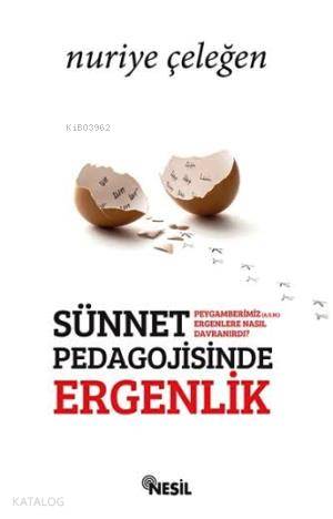 Sünnet Pedagojisinde Ergenlik Nuriye Çeleğen