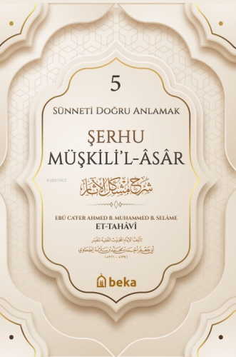 Sünneti Doğru Anlamak Şerhu Müşkilil Asar - 5