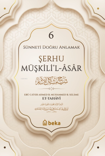 Sünneti Doğru Anlamak Şerhu Müşkilil Asar - 6