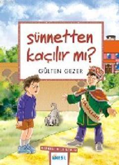 Sünnetten Kaçılır mı? Gülten Gezer