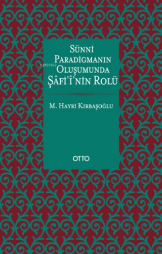 Sünni Paradigmanın Oluşumunda Şafi'i'nin Rolü