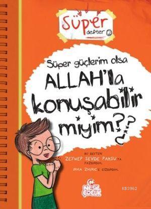 Süper Güçlerim Olsa Allah'la Konuşabilir miyim?; Süper Defter 2