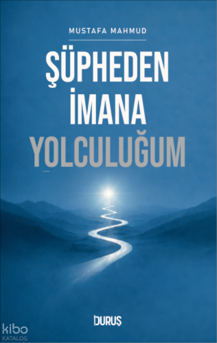 Şüpheden İmana Yolculuğum Mustafa Mahmud