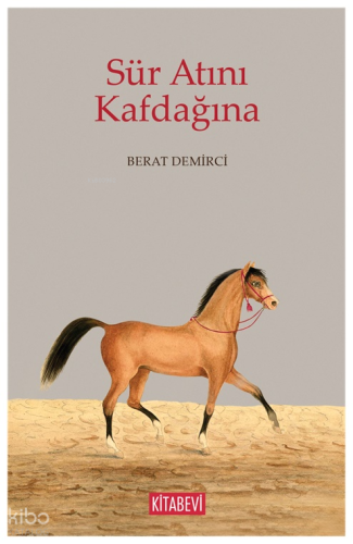 Sür Atını Kafdağına Berat Demirci