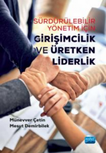 Sürdürülebilir Yönetim İçin Girişimcilik ve Üretken Liderlik Münevver 