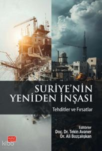 Suriye’nin Yeniden İnşası;Tehditler ve Fırsatlar