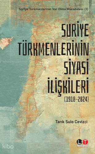 Suriye Türkmenlerinin Siyasi İlişkileri  (1918-2024)