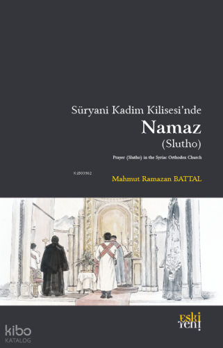 Süryani Kadim Kilisesinde Namaz Mahmut Ramazan Battal
