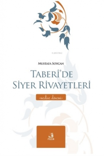 Taberi'de Siyer Rivayetleri - Medine Dönemi Mustafa Soycan