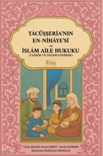 Tacüşşeria’nın En Nihayesi ve İslam Aile Hukuku ;Tahkik Ve Değerlendir