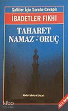 Taharet - Namaz - Oruç / İbadetler Fıkhı Abdurrahman Ensari