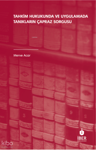 Tahkim Hukukunda ve Uygulamada Tanıkların Çapraz Sorgusu Merve Acar
