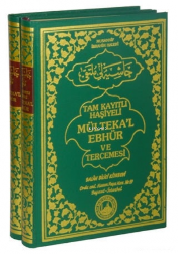 Tam Kayıtlı Haşiyeli Mülteka'l Ebhür ve Tercemesi (2 Cilt Takım) İbrah