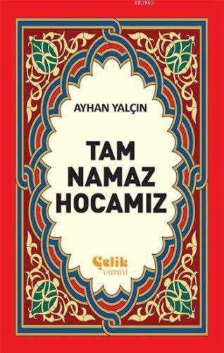Tam Namaz Hocamız