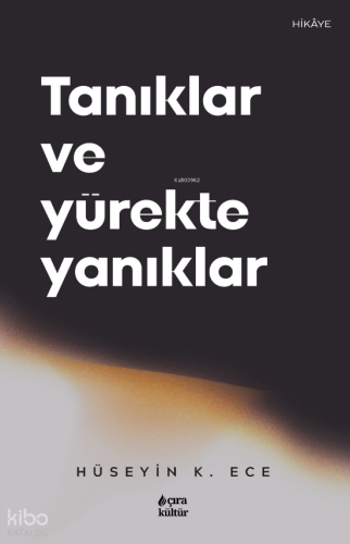 Tanklar ve Yürekte Yanıklar Hüseyin K. Ece