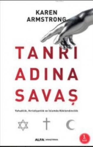 Tanrı Adına Savaş; Yahudilik  Hıristiyanlık ve İslam da Köktendincilik