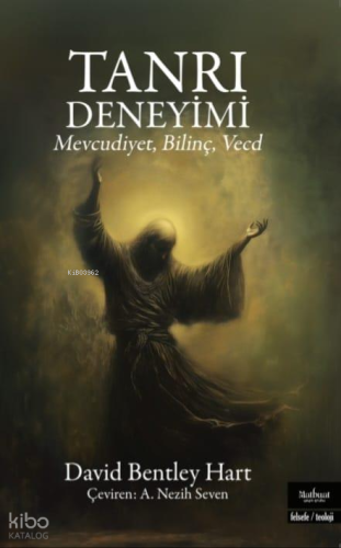 Tanrı Deneyimi - Mevcudiyet, Bilinç, Vecd