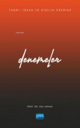 Tanrı, İnsan ve Kişilik Üzerine Denemeler Veli Urhan