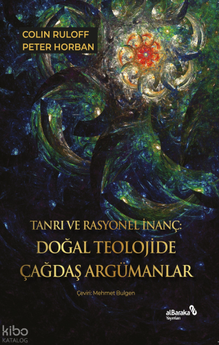 Tanrı ve Rasyonel İnanç;Doğal Teolojide Çağdaş Argümanlar Colin R