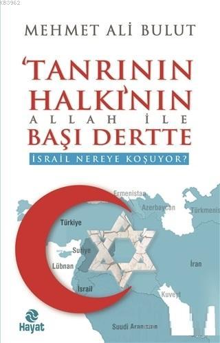 Tanrının Halkı'nın Allah İle Başı Dertte; İsrail Nereye Koşuyor?