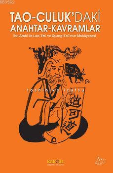 Tao'culuk'daki Anahtar Kavramlar Toshihiko İzutsu