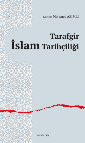 Tarafgir İslam Tarihçiliği Mehmet Azimli