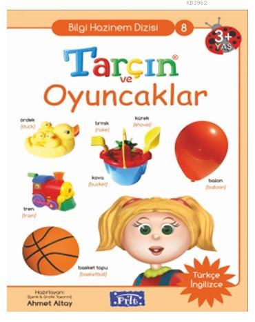 Tarçın ve Oyuncaklar; Bilgi Hazinem Dizisi-08, 3 Yaş Üstü