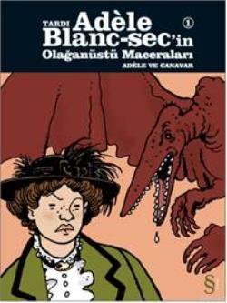 Tardi Adele Blanc-Sec'in Olağanüstü Maceraları 1; Adele ve Canavar