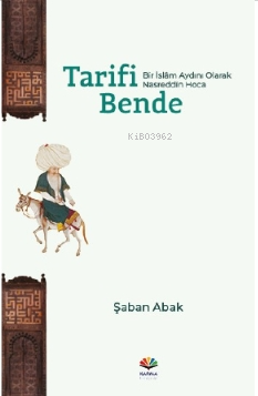Tarifi Bende (Bir İslâm Aydını Olarak Nasreddin Hoca) Şaban Abak