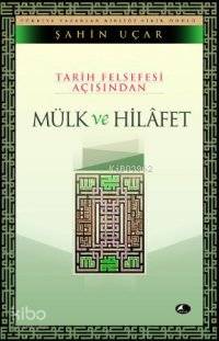 Tarih Felsefesi Açısından Mülk Ve Hilafet