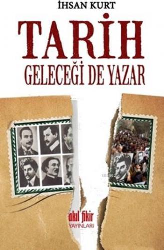 Tarih Geleceği de Yazar İhsan Kurt