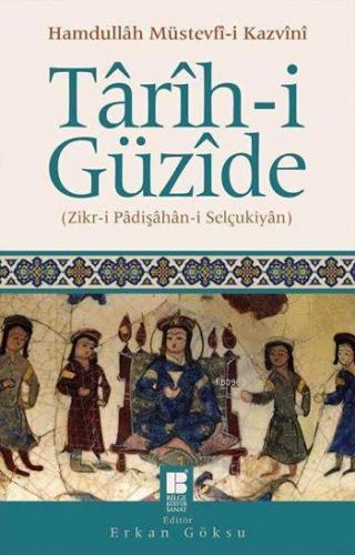 Târîh-i Güzîde; Zikr-i Pâdişâhân-i Selçukiyân