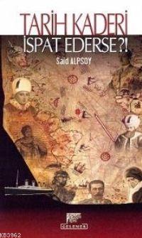 Tarih Kaderi İspat Ederse?!